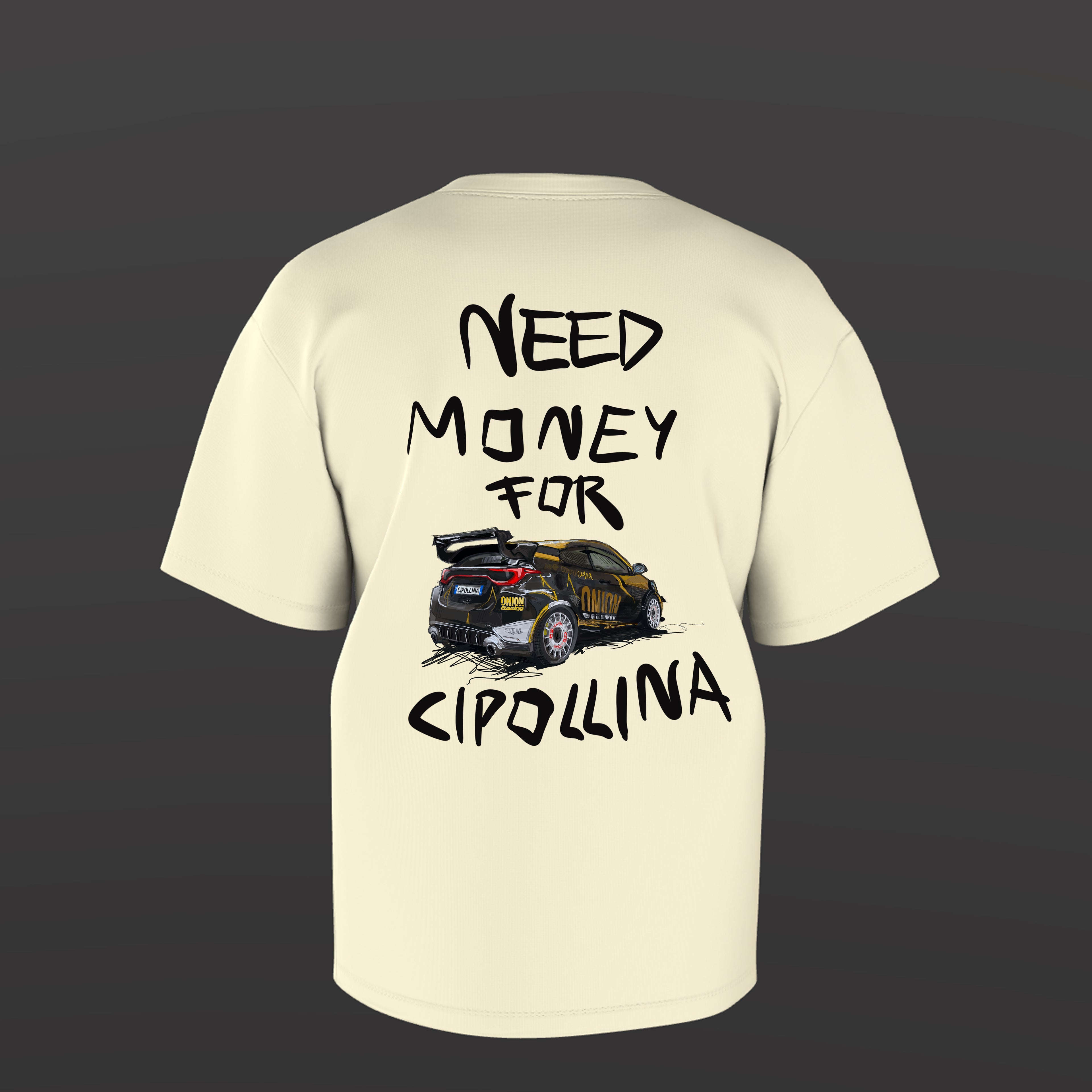 T-shirt "Need money for Cipollina"